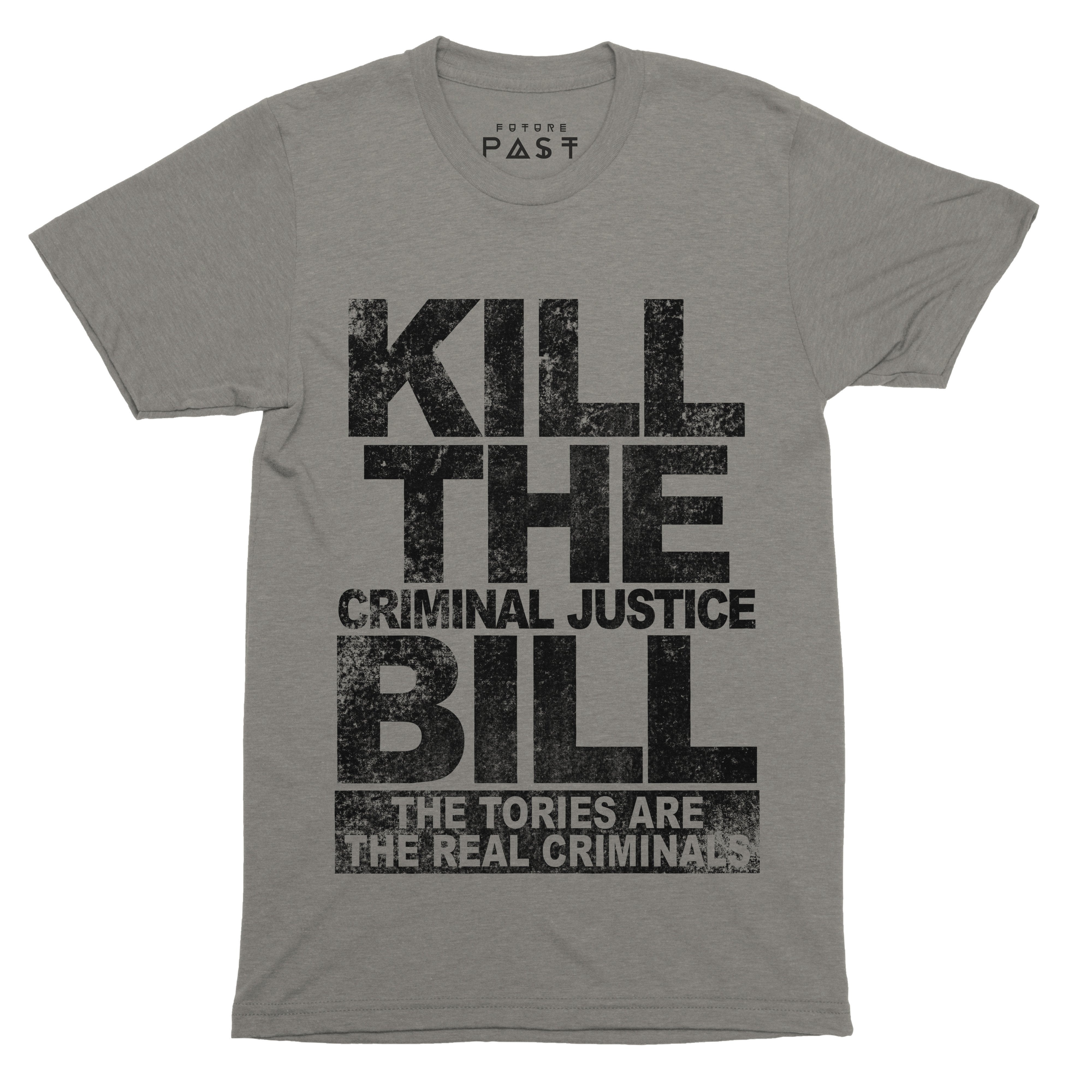 Kill The Criminal Justice Bill T-Shirt / Grey-Future Past-Essential Republik