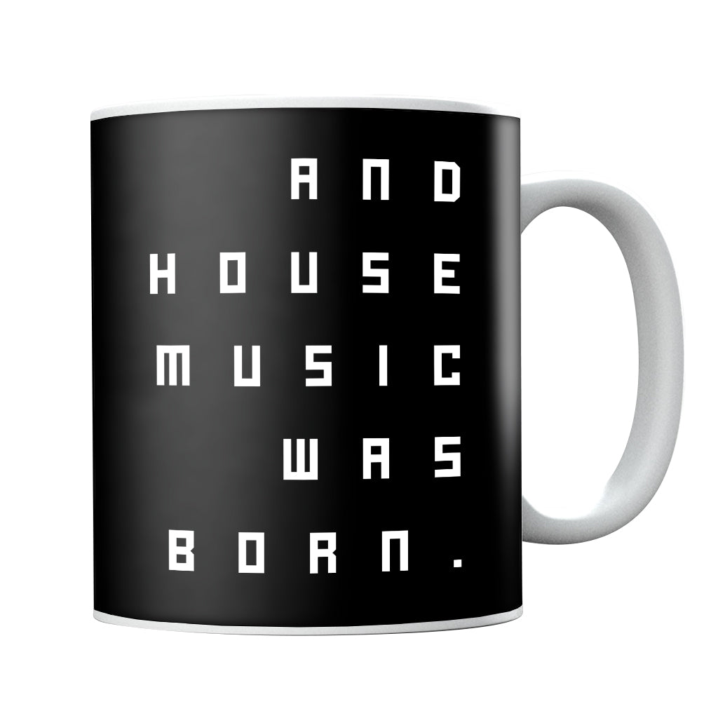 House Music Was Born Mug-Future Past-Essential Republik