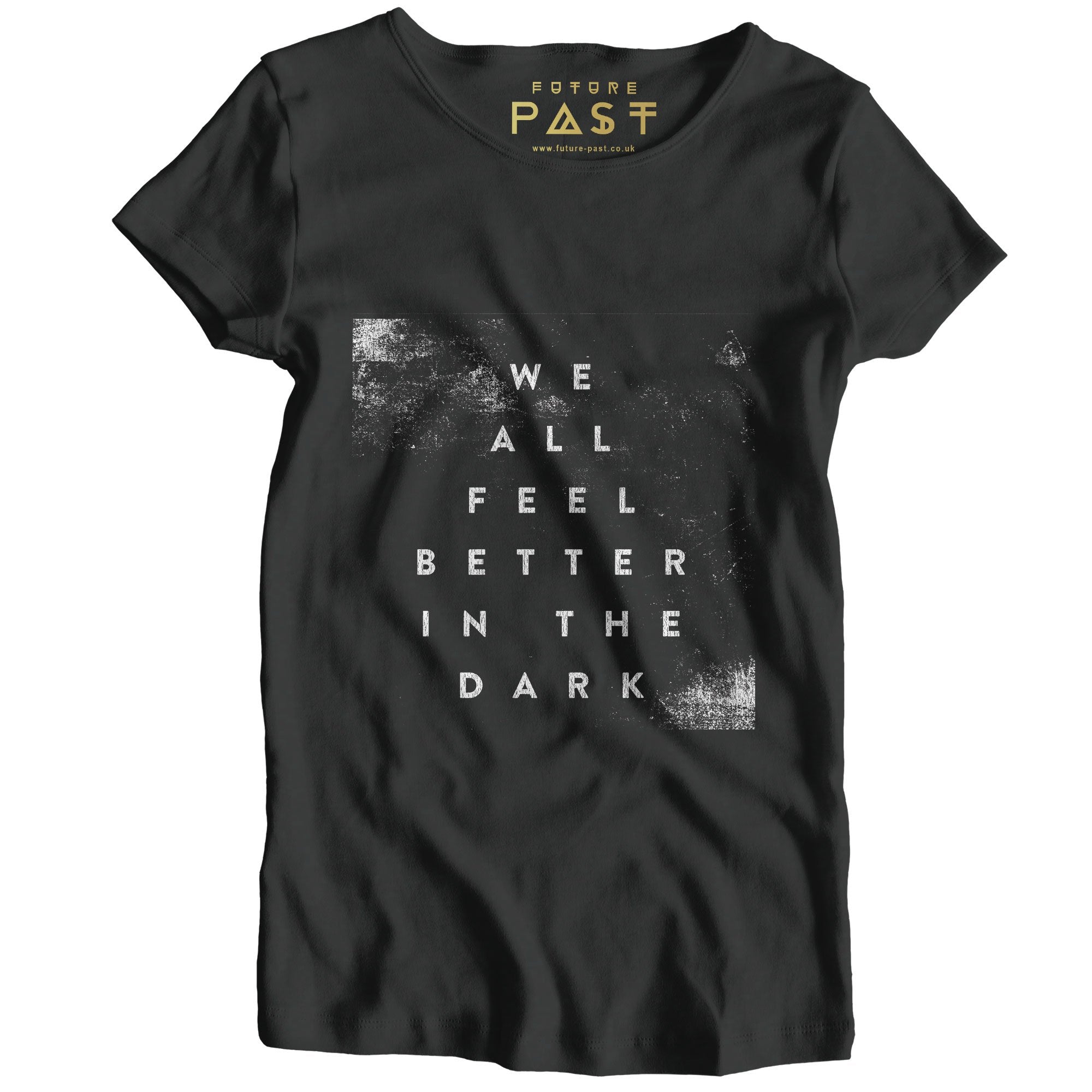 We All Feel Better In The Dark Women's T-Shirt / Black-Future Past-Essential Republik