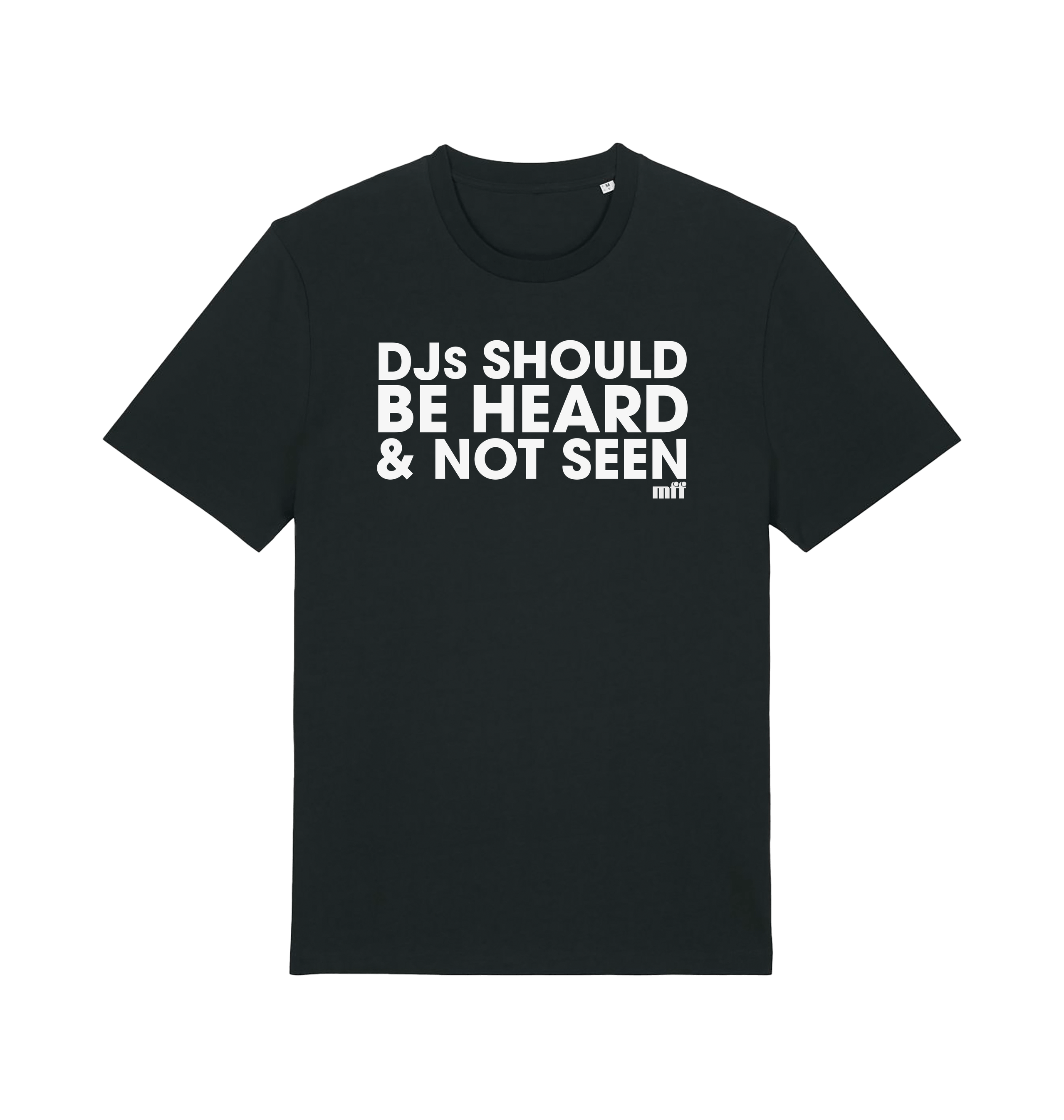 MFF DJs Should Be Heard Not Seen unisex t shirt in black-Music For Freaks-Essential Republik
