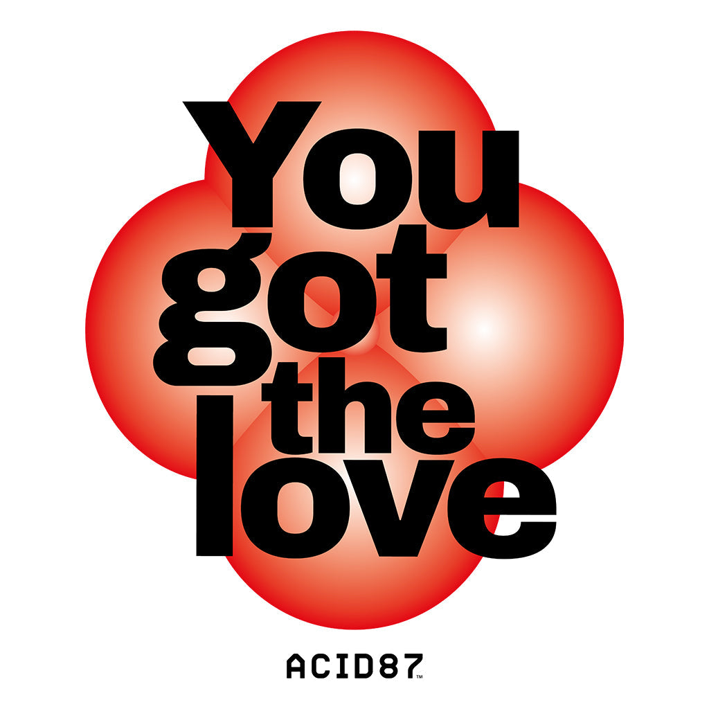 You Got The Love Unisex T-Shirt-Acid87-Essential Republik