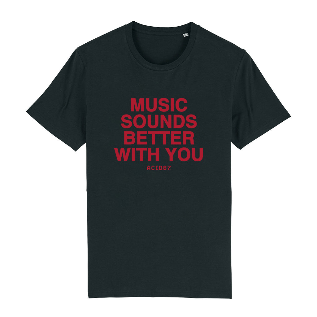 Music Sounds Better With You Unisex T-Shirt-Acid87-Essential Republik