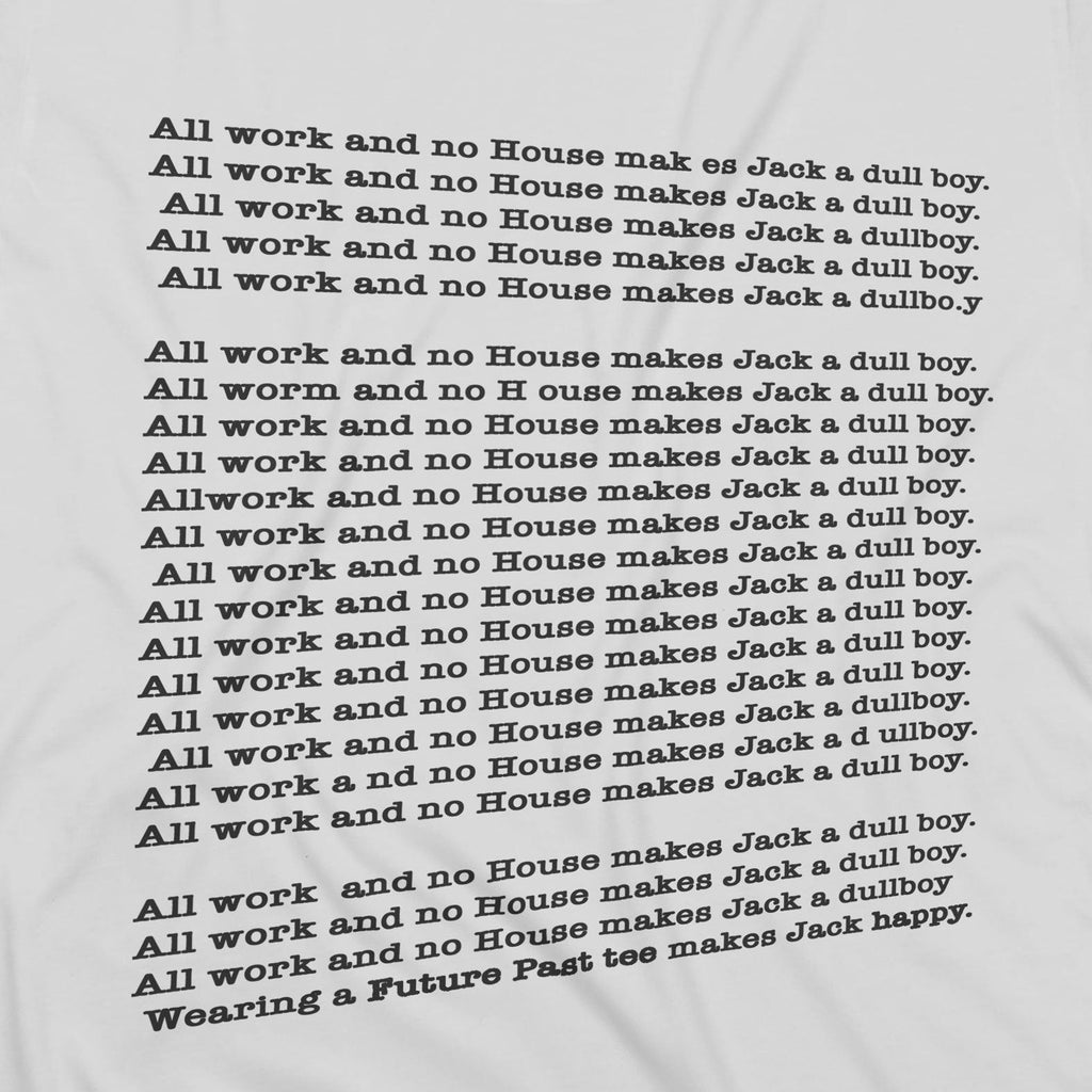 All Work And No House T-Shirt / White-Future Past-Essential Republik