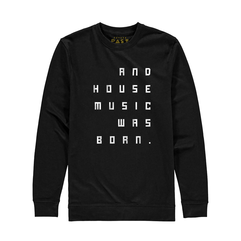 House Music Was Born Organic Cotton Sweatshirt / Black-Future Past-Essential Republik