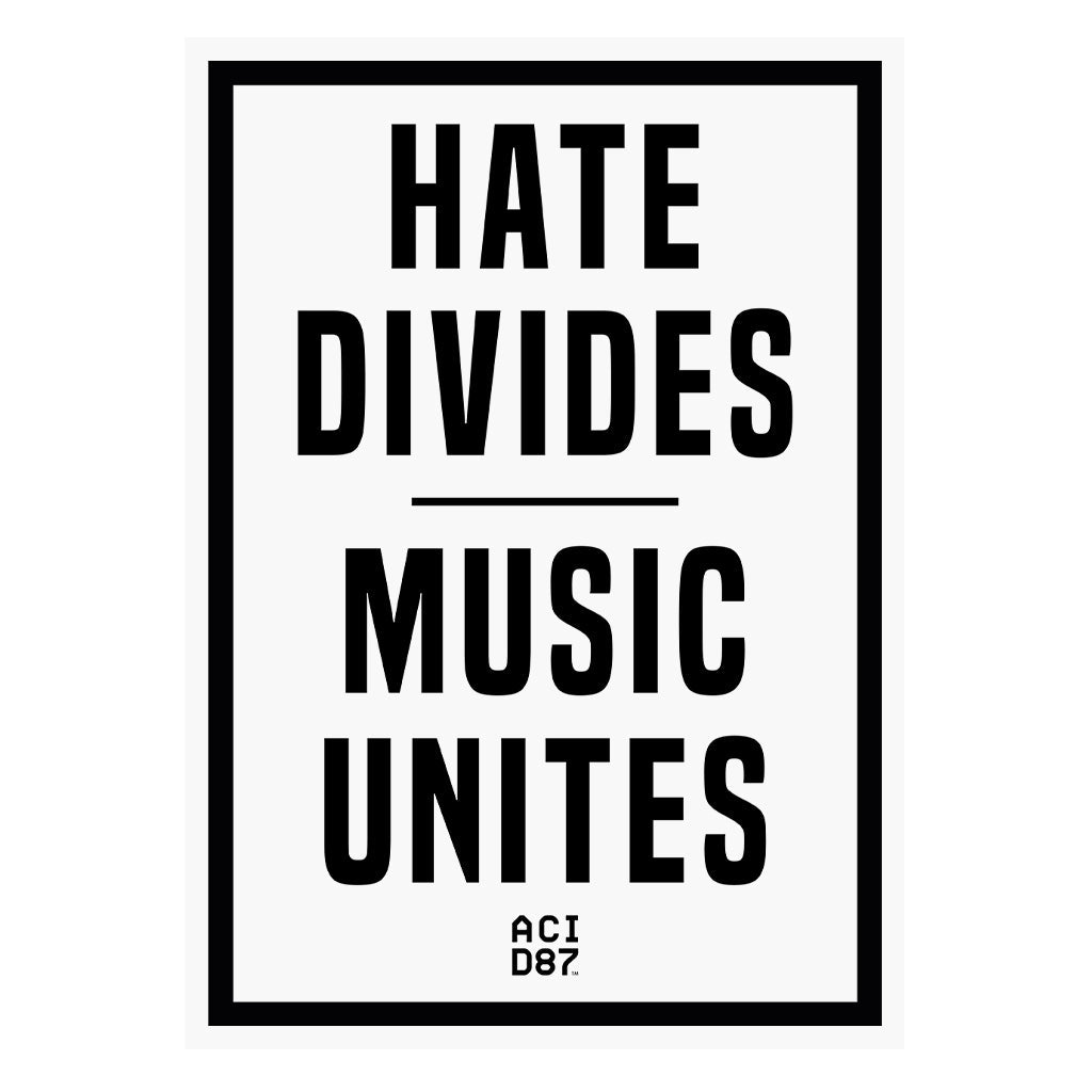 Hate Divides Music Unites A3 Print-Acid87-Essential Republik