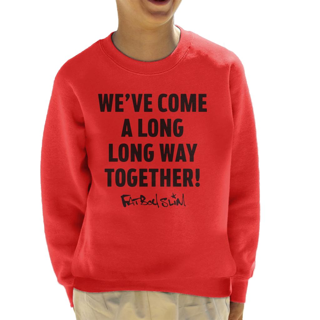 Fatboy Slim Long Way Quote Kid's Sweatshirt-Fatboy Slim-Essential Republik