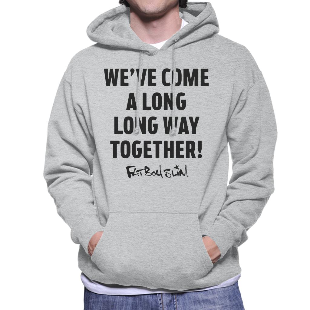 Fatboy Slim Long Way Quote Men's Hooded Sweatshirt-Fatboy Slim-Essential Republik