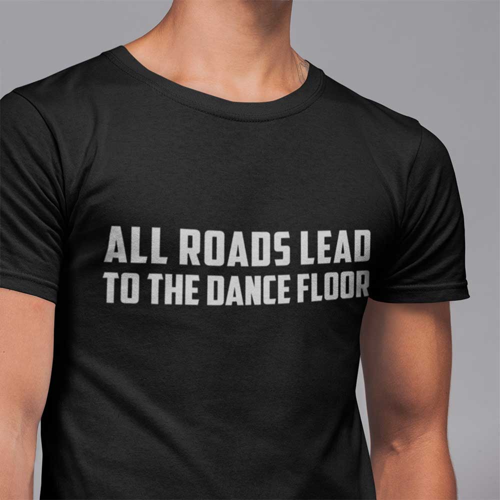All Roads Lead To The Dance Floor White Text Adult's T-Shirt-Carl Cox-Essential Republik
